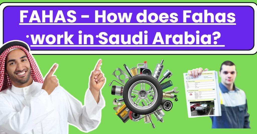 FAHAS - How does Fahas work in Saudi Arabia - Motor Vehicle Periodic Inspection (MVPI).
