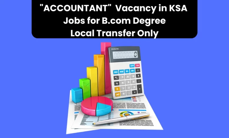 ACCOUNTANT Vacancy in KSA Jobs for B.com Degree-1
