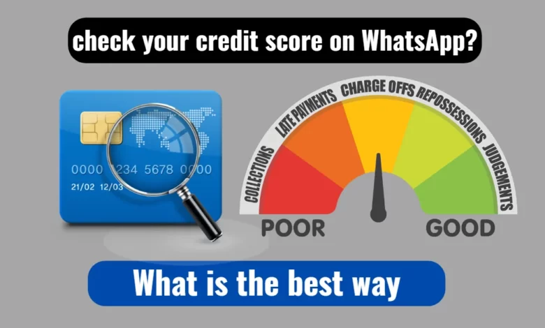 What is the best way to check your credit score on WhatsApp